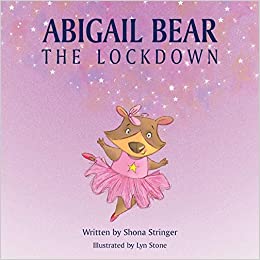 “Abigail Bear – The Lockdown” by Shona Stringer is published by Grosvenor House Publishing
