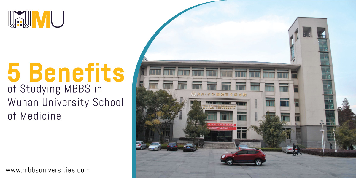 5 Benefits of Studying MBBS in Wuhan University School of Medicine