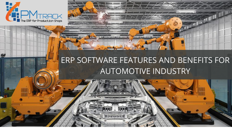 ERP Software Features and Benefits for Automotive Industry