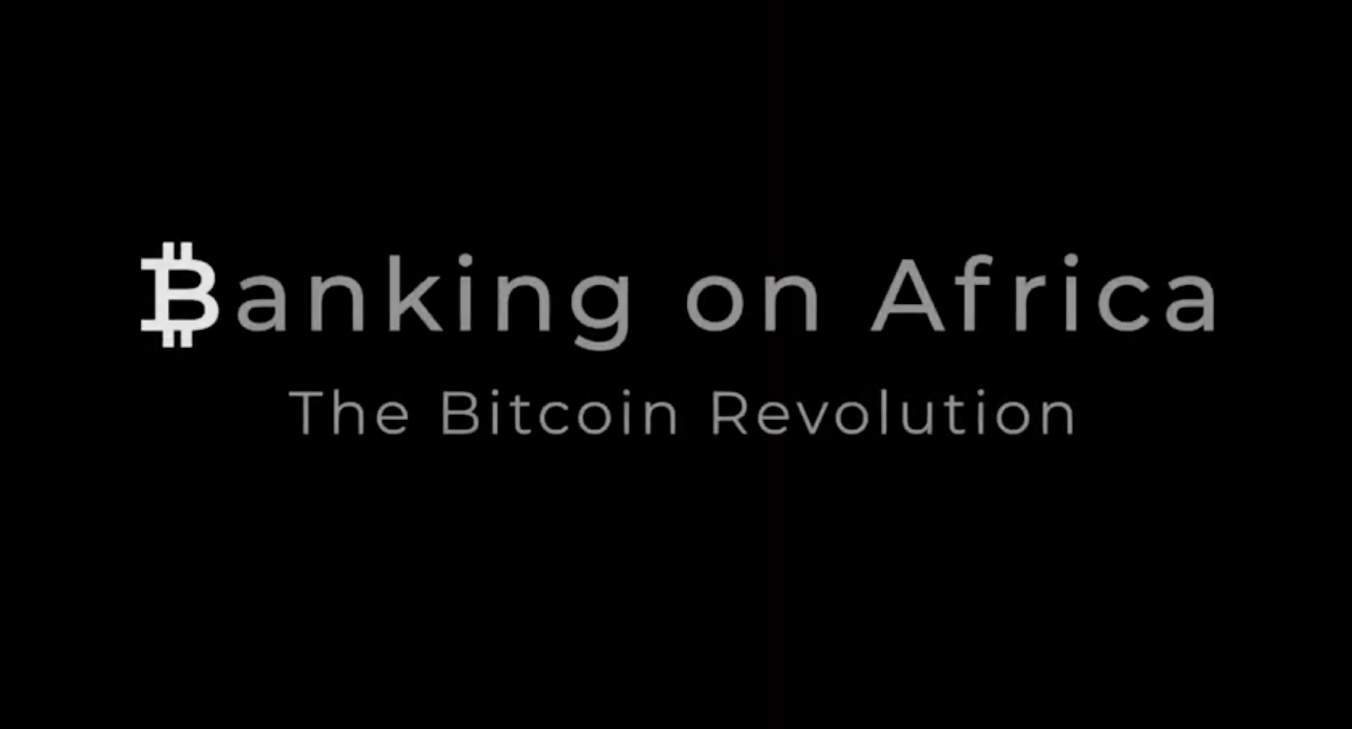 Bitcoin Documentary Banking on Africa: The Bitcoin Revolution available on Prime Video