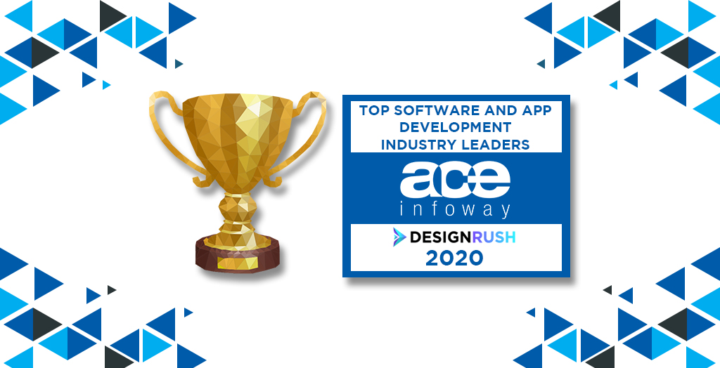 DesignRush Featured Ace Infoway in Top 20 Software and App Development Industry Leaders in 2020