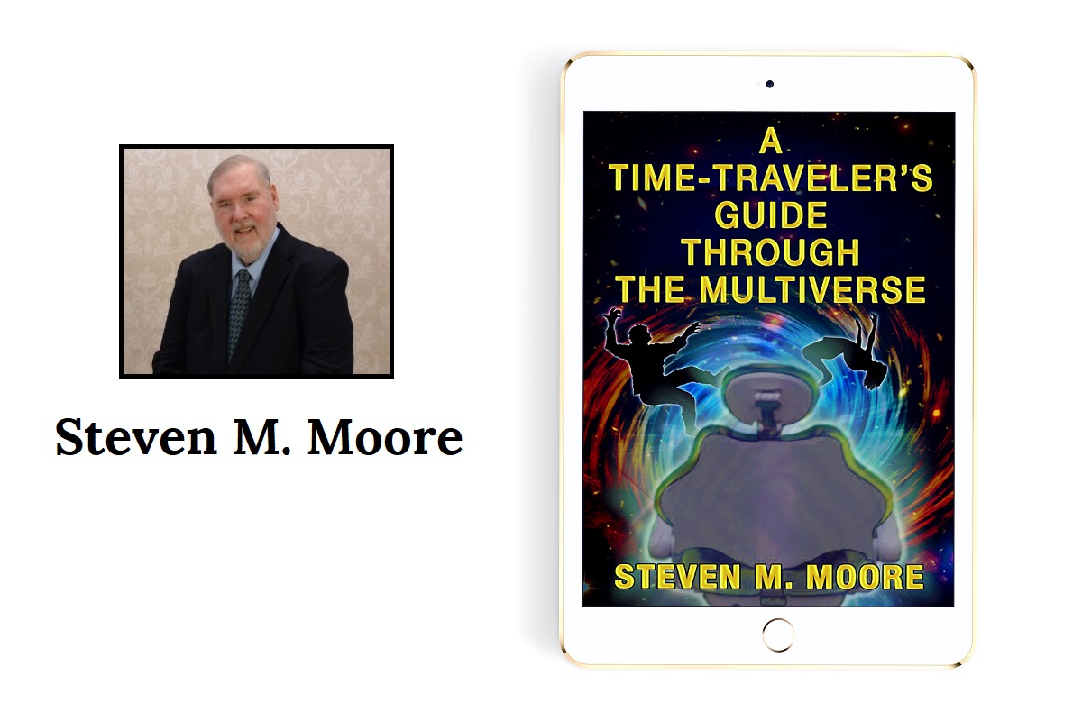 New Jersey Author Steven M. Moore Releases New Science Fiction Novel - A Time Traveler's Guide through the Multiverse