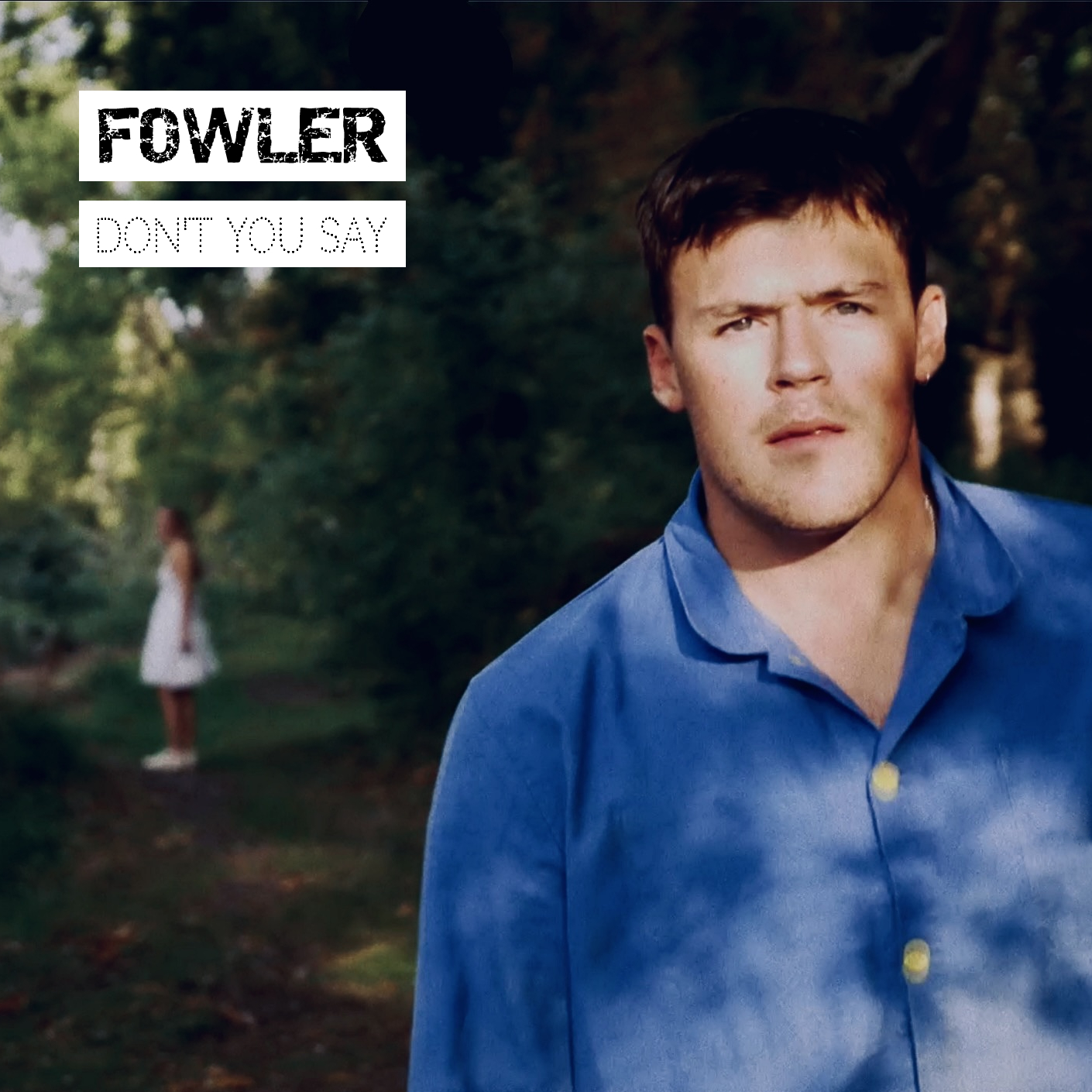 British Singer-Songwriter Fowler Releases New Single ‘Don’t You Say’ After Making Music Over Zoom Calls