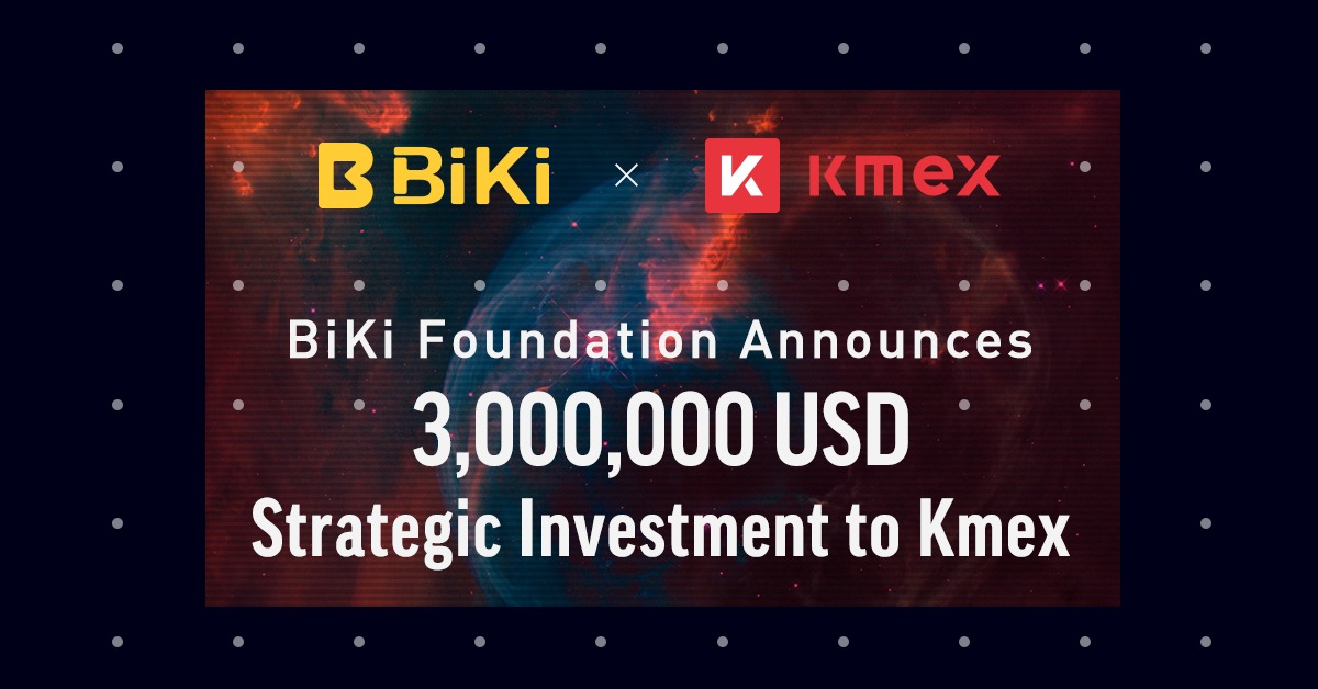 BiKi Group Announces USD 3 Million Strategic Investment in Kmex, a Contract Trading Platform