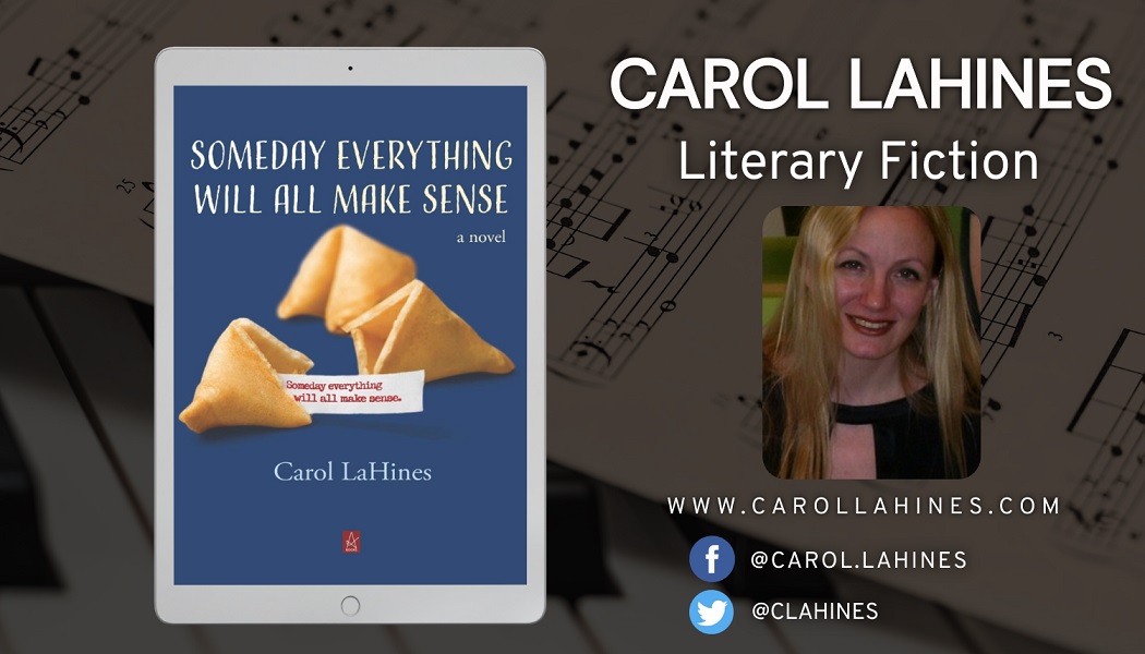 Author Carol LaHines Promotes Her Literary Novel - Someday Everything Will All Make Sense