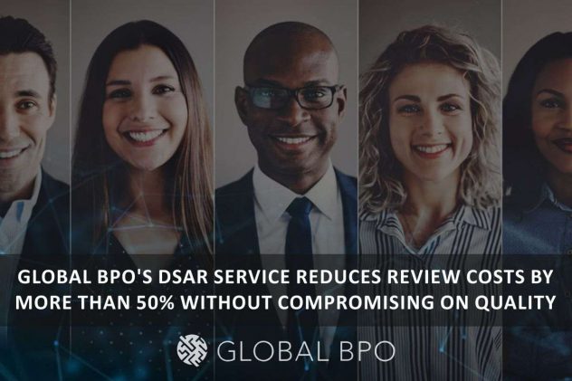 Global BPO’s DSAR Service Reduces Review Costs by More Than 50%