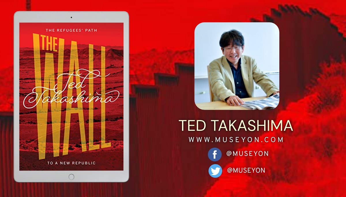 Museyon And Author Ted Takashima Release New Political Thriller  - The Wall