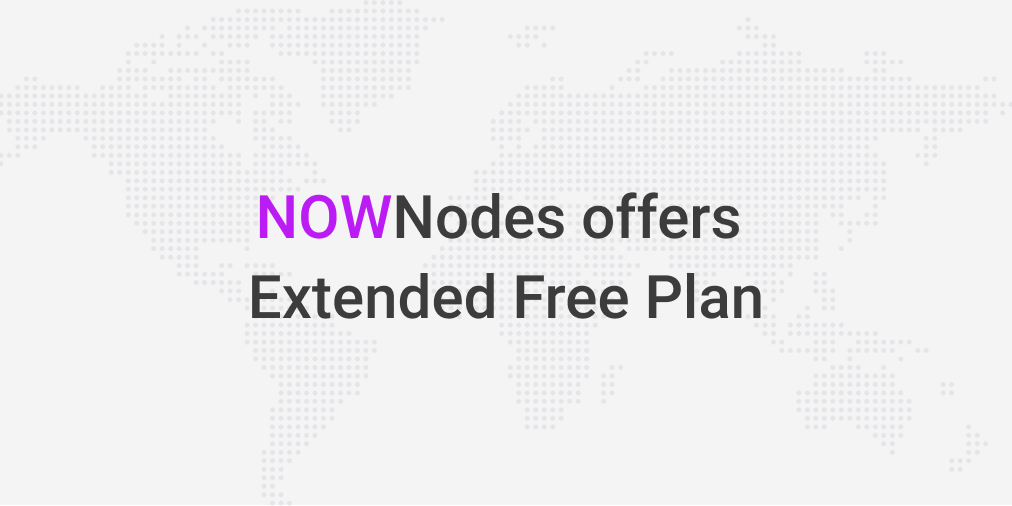 Blockchain-as-a-Service Platform NOWNodes Starts Offering Extended Free Plan