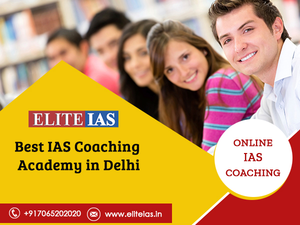 What makes Elite IAS Academy the top Online IAS Coaching Centre?