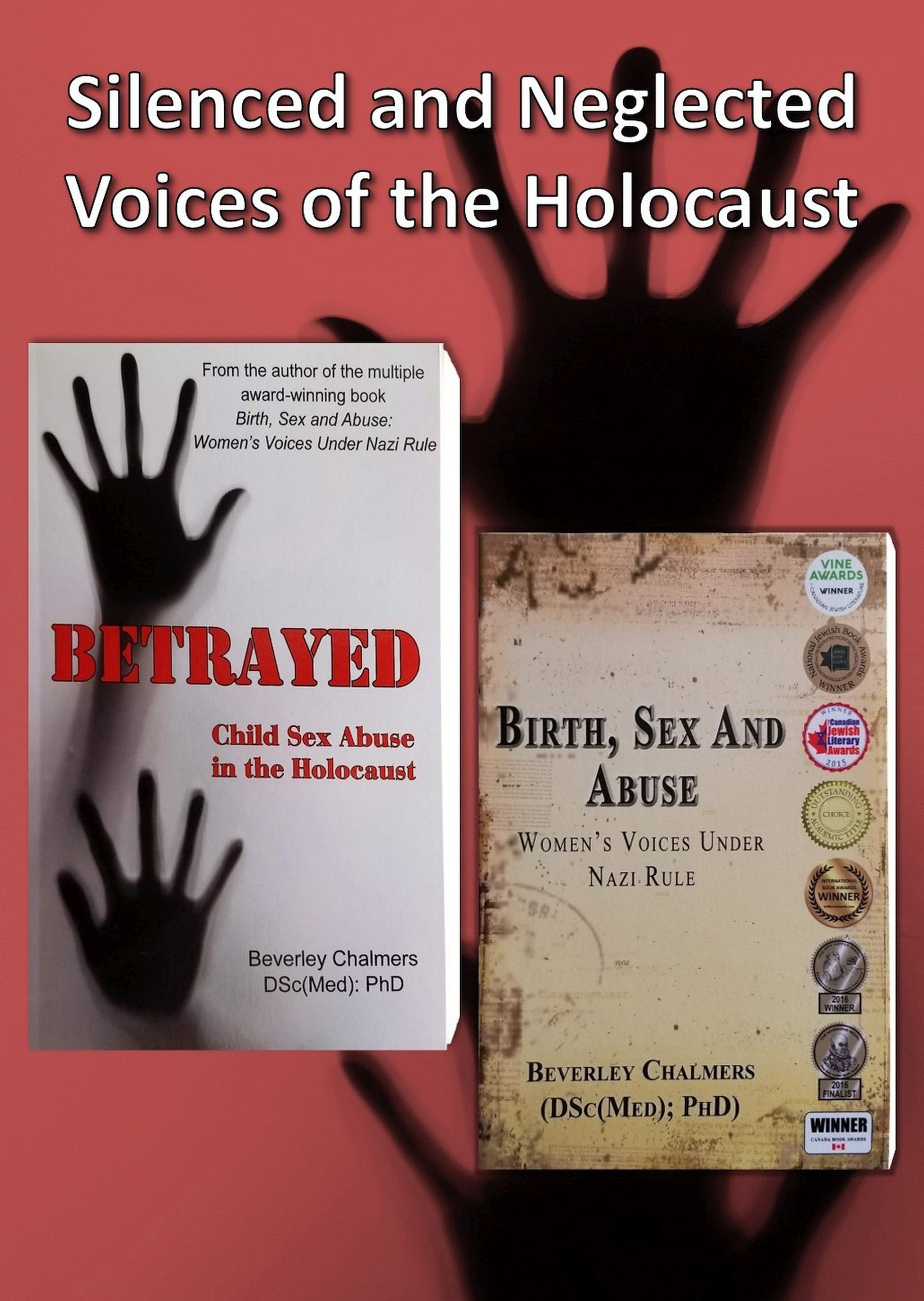 Two multi-award winning books about silenced and neglected victims of the Holocaust by Beverley Chalmers (DSc(Med);PhD) (www.bevchalmers.com) 