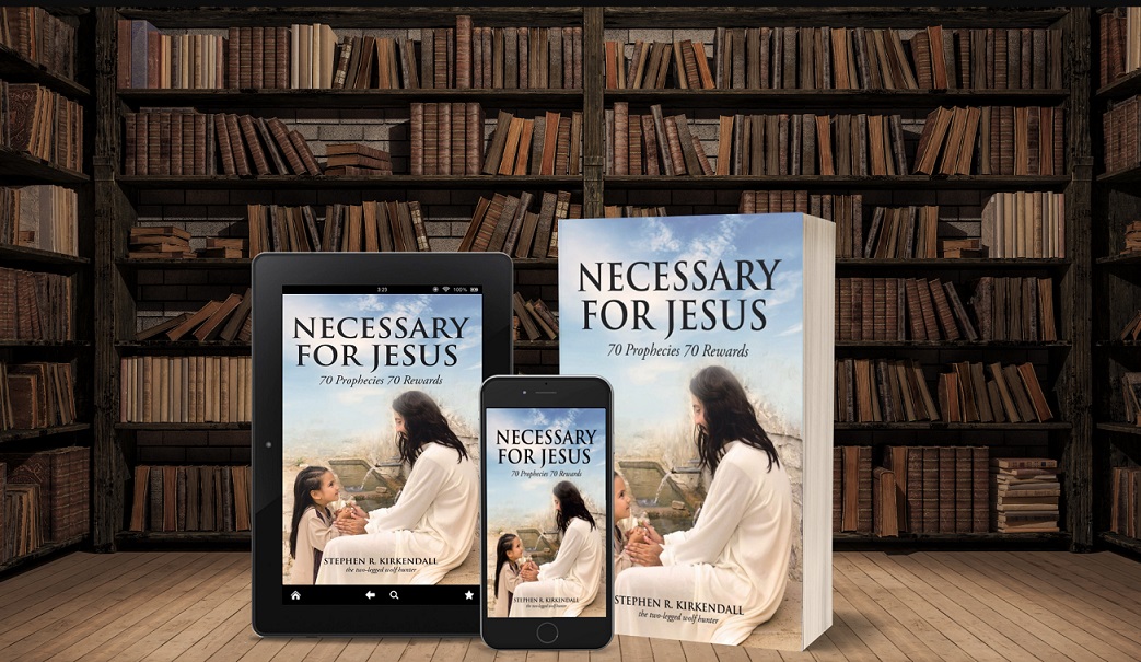 Author Stephen R. Kirkendall Promotes His Book - Necessary For Jesus: 70 Prophecies 70 Rewards