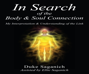 Announcing New Audiobook “In Search of the Body  Soul Connection” by Duke Saganich