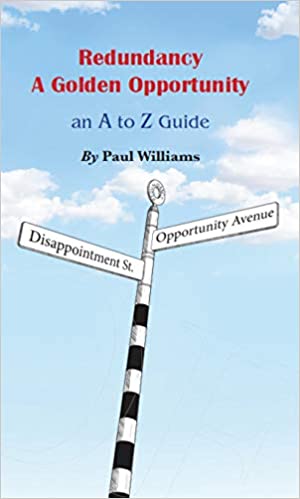 “Redundancy:  A Golden Opportunity – an A to Z Guide” by Paul Williams is published