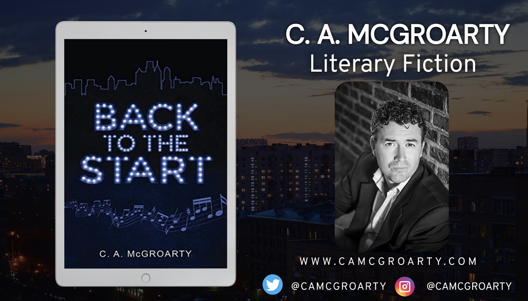 Best-Selling Author C. A. McGroarty Promotes His Literary Novel - Back to the Start