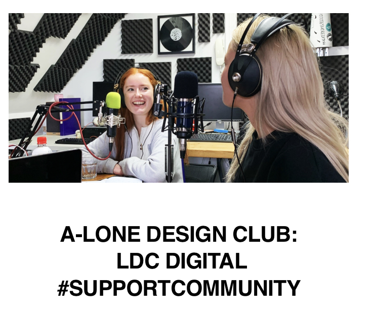 A-LONE DESIGN CLUB:  LDC DIGITAL #SUPPORTCOMMUNITY