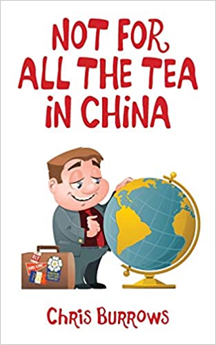 “Not For All the Tea in China” by Chris Burrows is published