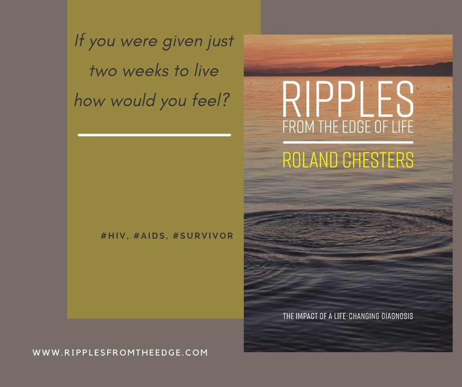 Ripples from the Edge of Life – A Memoir by AIDS Survivor Roland Chesters
