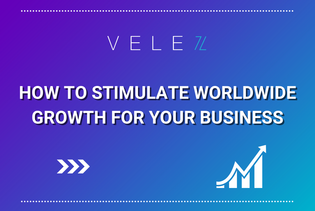 How to Stimulate Worldwide Growth For Your Business