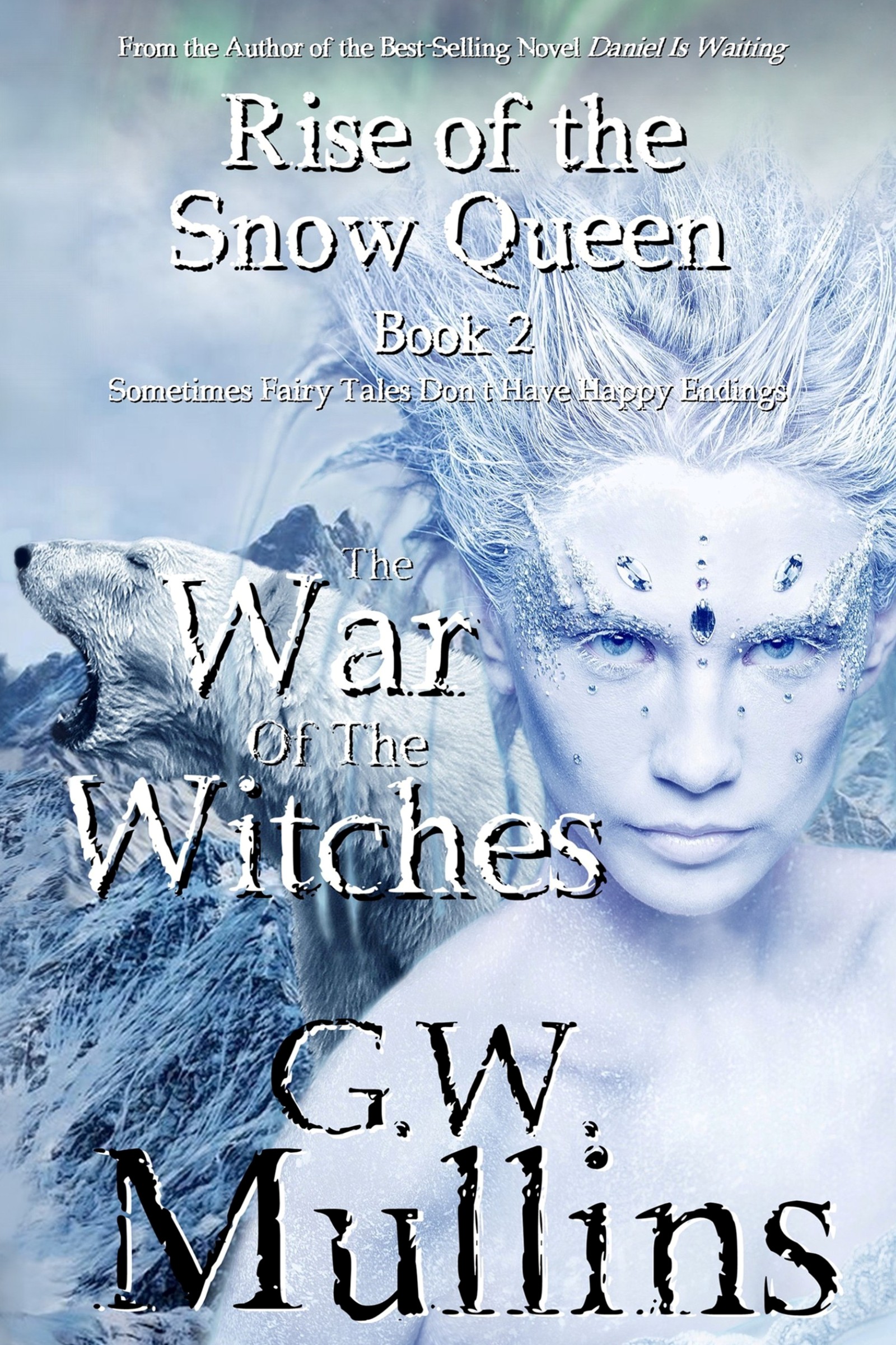 Light Of The Moon Publishing Releases New G.W. Mullins Novel "Rise Of The Snow Queen Book Two: The War Of The Witches"