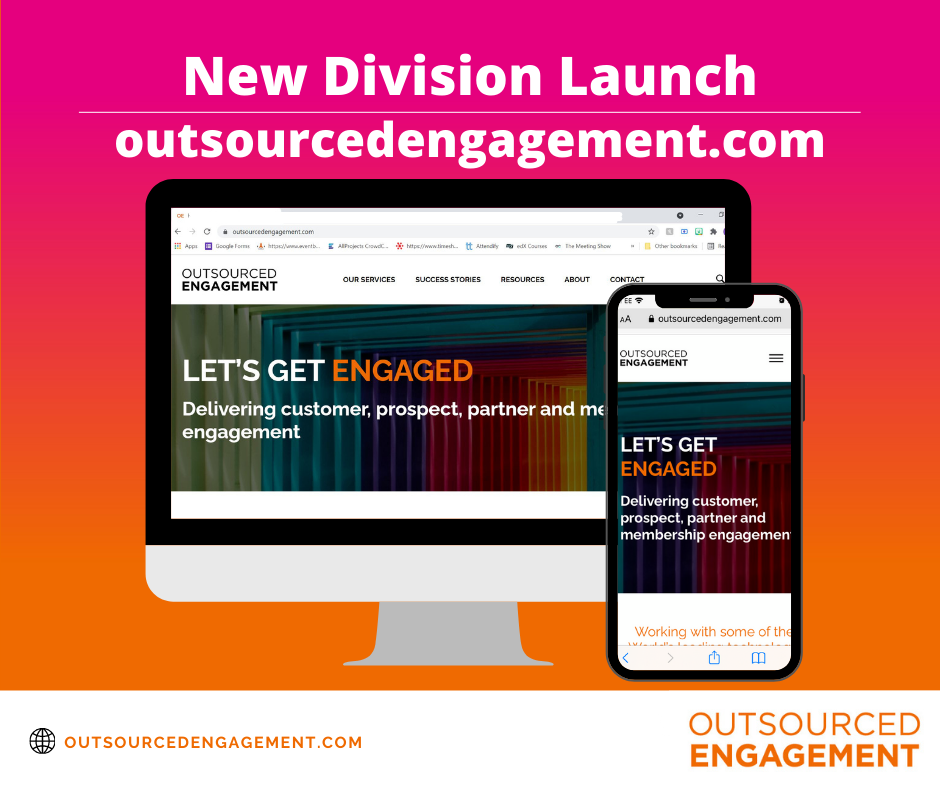 OUTSOURCED EVENTS LAUNCHES NEW DIVISION - OUTSOURCED ENGAGEMENT PROVIDING END-TO-END MARKETING SERVICES FOR SALES AND MARKETING TEAMS